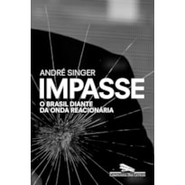 Impasse: o Brasil diante da onda reacionária