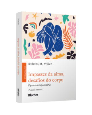 Impasses da alma, desafios do corpo: figuras da hipocondria