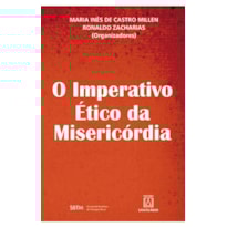 IMPERATIVO ÉTICO DA MISERICÓRDIA, O