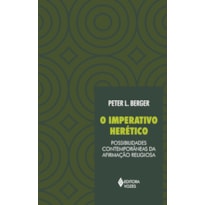 IMPERATIVO HERÉTICO: POSSIBILIDADES CONTEMPORÂNEAS DA AFIRMAÇÃO RELIGIOSA