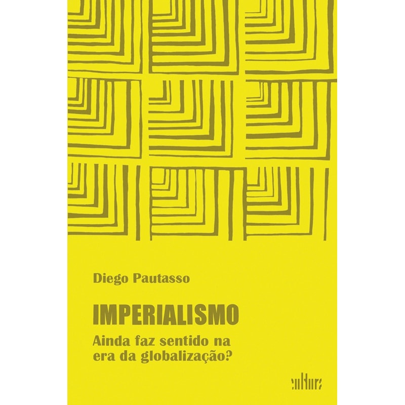 IMPERIALISMO - AINDA FAZ SENTIDO NA ERA DA GLOBALIZAÇÃO