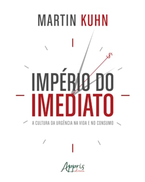 IMPÉRIO DO IMEDIATO: A CULTURA DA URGÊNCIA NA VIDA E NO CONSUMO