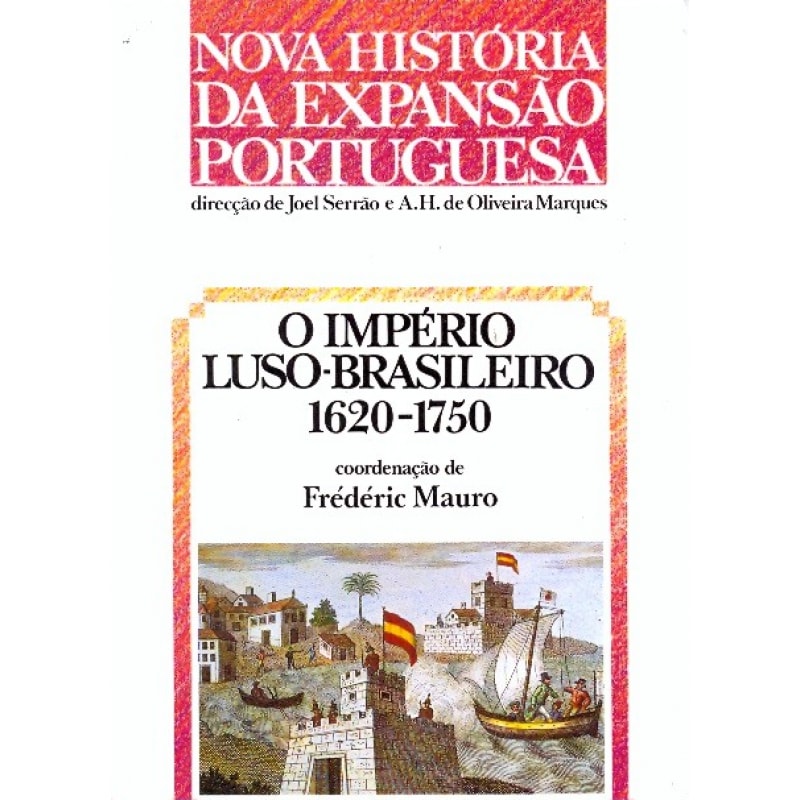 IMPERIO LUSO BRASILEIRO 1620-1750, O IMPERIO LUSO BRASILEIRO 1620-1750, O