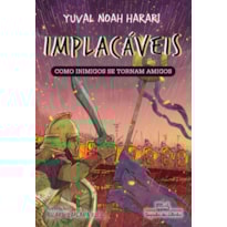 IMPLACÁVEIS: COMO INIMIGOS SE TORNAM AMIGOS (VOL.3)