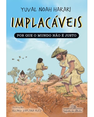 Implacáveis: por que o mundo não é justo (vol.2)