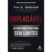 IMPLACÁVEL: DE BOM PARA ÓTIMO PARA O SEM LIMITES