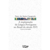 IMPLANTAÇÃO DA LÍNGUA PORTUGUESA NO BRASIL DO SÉCULO XVI, A