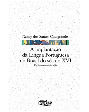 IMPLANTAÇÃO DA LÍNGUA PORTUGUESA NO BRASIL DO SÉCULO XVI, A