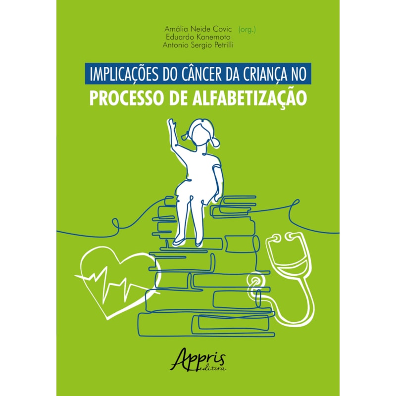 IMPLICAÇÕES DO CÂNCER DA CRIANÇA NO PROCESSO DE ALFABETIZAÇÃO
