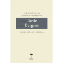 IMPLICAÇÕES ENTRE HOMEM E NATUREZA EM GABRIEL TARDE E HENRI BERGSON