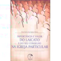 IMPORTANCIA E VALOR DO LAICATO E DO SEU CONSELHO NA IGREJA PARTICULAR