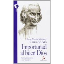 IMPORTUNAD AL BUEN DIOS - PENSAMIENTOS Y SERMONES