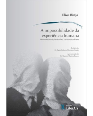 IMPOSSIBILIDADE DA EXPERIÊNCIA HUMANA NAS DETERMINAÇÕES SOCIAIS CONTEMPORÂNEAS, A
