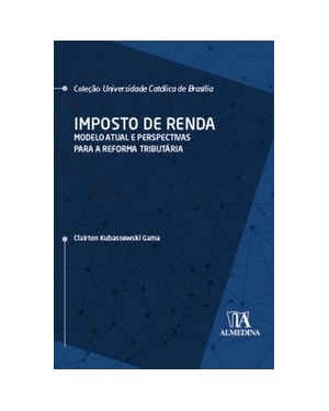 Imposto de renda: modelo atual e perspectivas para a reforma tributária