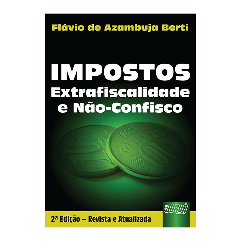 IMPOSTOS - EXTRAFISCALIDADE E NÃO-CONFISCO
