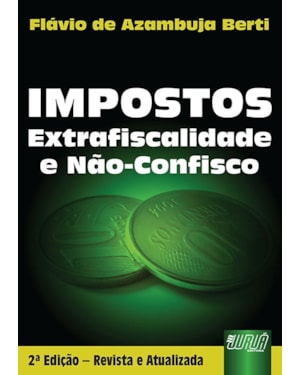 IMPOSTOS - EXTRAFISCALIDADE E NÃO-CONFISCO