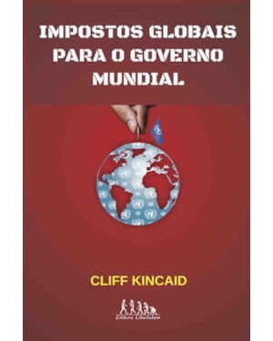 IMPOSTOS GLOBAIS PARA O GOVERNO MUNDIAL