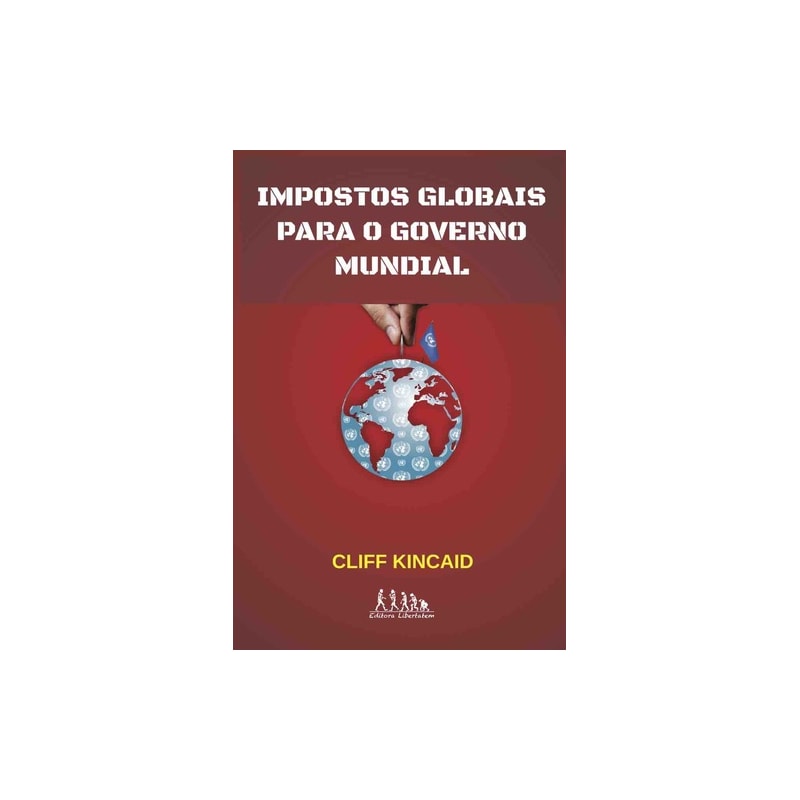 IMPOSTOS GLOBAIS PARA O GOVERNO MUNDIAL