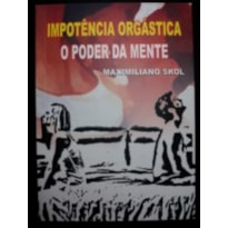 IMPOTENCIA ORGASTICA O PODER DA MENTE