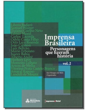 IMPRENSA BRASILEIRA 1808-2008: PERSONAGENS QUE FIZERAM HISTORIA VOLUME 2
