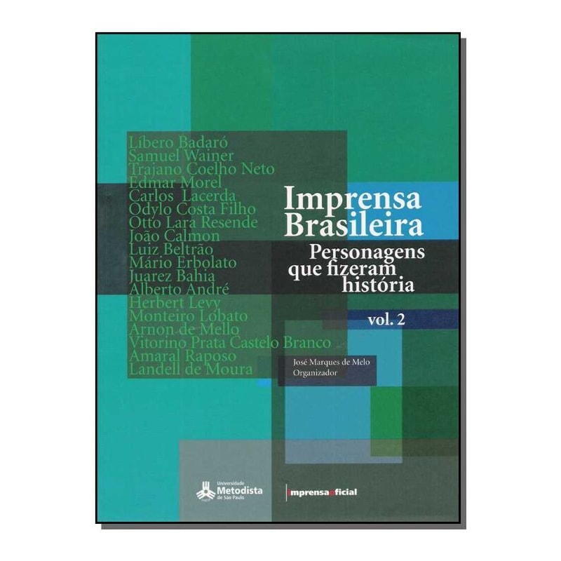 IMPRENSA BRASILEIRA 1808-2008: PERSONAGENS QUE FIZERAM HISTORIA VOLUME 2