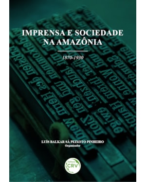 IMPRENSA E SOCIEDADE NA AMAZÔNIA (1870-1930)