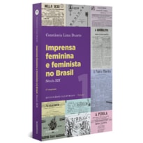 Imprensa feminina e feminista no Brasil. Volume 1: Século XIX