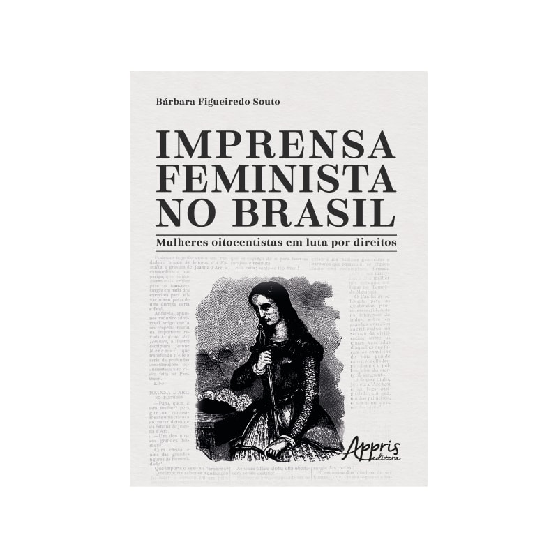 IMPRENSA FEMINISTA NO BRASIL: MULHERES OITOCENTISTAS EM LUTA POR DIREITOS