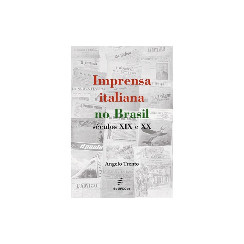 IMPRENSA ITALIANA NO BRASIL - SÉCULOS XIX E XX