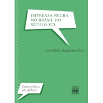 IMPRENSA NEGRA NO BRASIL DO SÉCULO XIX