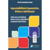 IMPRESCINDIBILIDADE ARGUMENTATIVA, ATIVISMO E JUDICIALIZAÇÃO