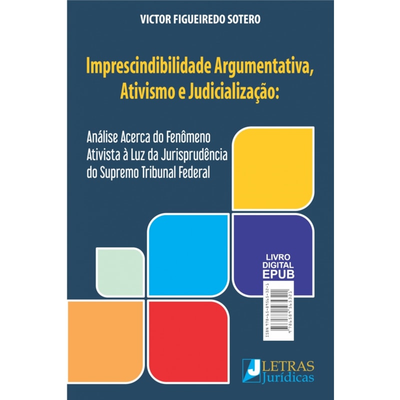 IMPRESCINDIBILIDADE ARGUMENTATIVA, ATIVISMO E JUDICIALIZAÇÃO