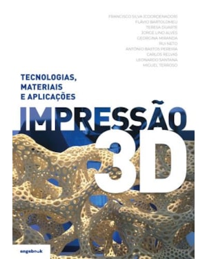 Impressão 3d - tecnologias, materiais e aplicações