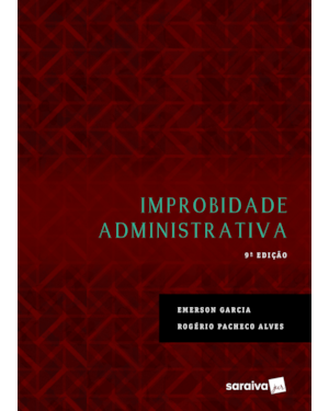 IMPROBIDADE ADMINISTRATIVA - 9ª EDIÇÃO 2017