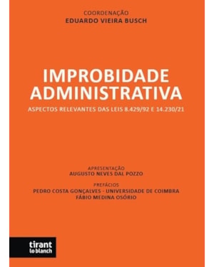 IMPROBIDADE ADMINISTRATIVA: ASPECTOS RELEVANTES DAS LEIS 8.429/92 E 14.230/21