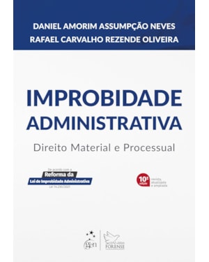 IMPROBIDADE ADMINISTRATIVA - DIREITO MATERIAL E PROCESSUAL - 10ª EDIÇÃO 2024