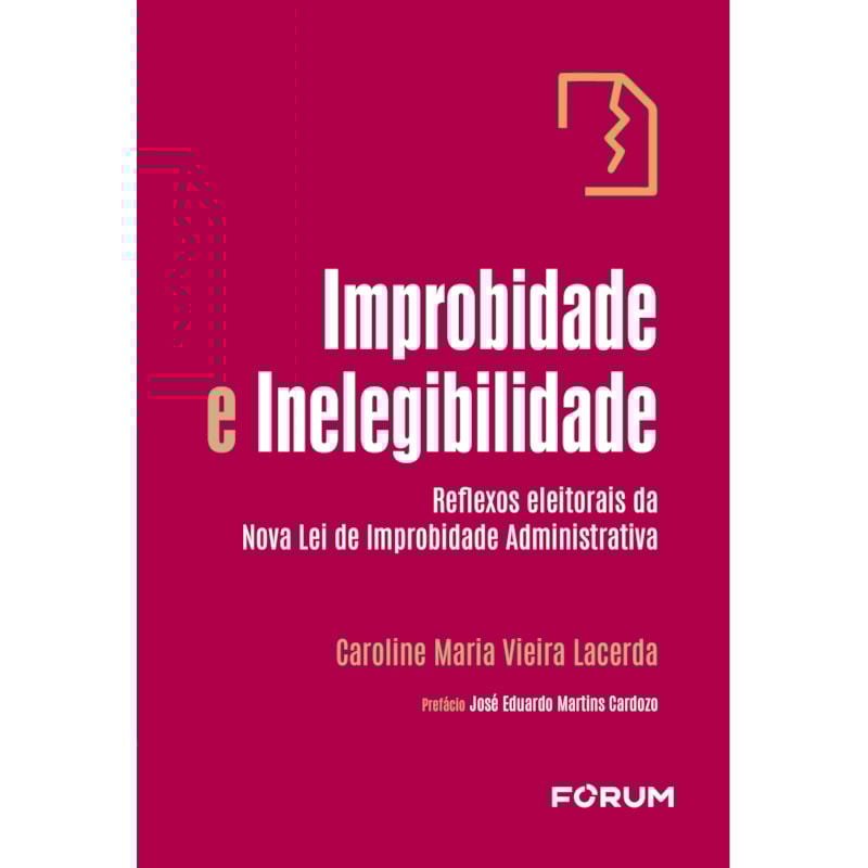 Improbidade e inelegibilidade: reflexos eleitorais da nova lei de improbidade administrativa