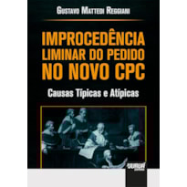 IMPROCEDÊNCIA LIMINAR DO PEDIDO NO NOVO CPC - CAUSAS TÍPICAS E ATÍPICAS