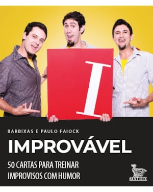 IMPROVÁVEL: 50 CARTAS PARA TREINAR IMPROVISOS COM HUMOR