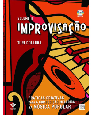 IMPROVISAÇÃO - VOLUMEII: PRÁTICAS CRIATIVAS PARA COMPOSIÇÃO MELÓDICA