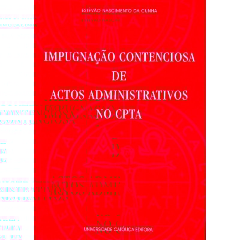 IMPUGNACAO CONTENCIOSA DE ACTOS ADMINISTRATIVOS NO CPTA