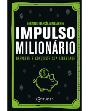 IMPULSO MILIONÁRIO: DESPERTE E CONQUISTE SUA LIBERDADE