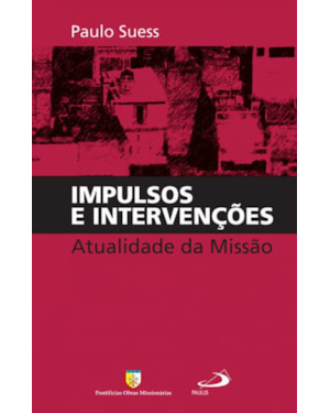 Impulsos e intervenções: atualidade da missão