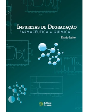 IMPUREZAS DE DEGRADACAO: FARMACEUTICA E QUIMICA