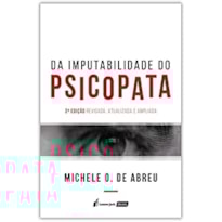 IMPUTABILIDADE DO PSICOPATA, DA - 2ª ED. - 2021