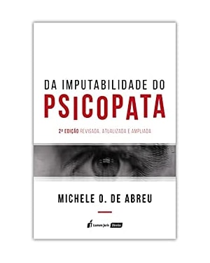 IMPUTABILIDADE DO PSICOPATA, DA - 2ª ED. - 2021