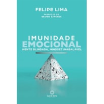 IMUNIDADE EMOCIONAL: MENTE BLINDADA, MINDSET INABALÁVEL