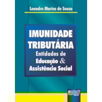 IMUNIDADE TRIBUTÁRIA - ENTIDADES DE EDUCAÇÃO & ASSISTÊNCIA SOCIAL