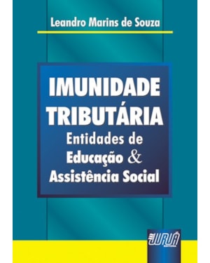 IMUNIDADE TRIBUTÁRIA - ENTIDADES DE EDUCAÇÃO & ASSISTÊNCIA SOCIAL
