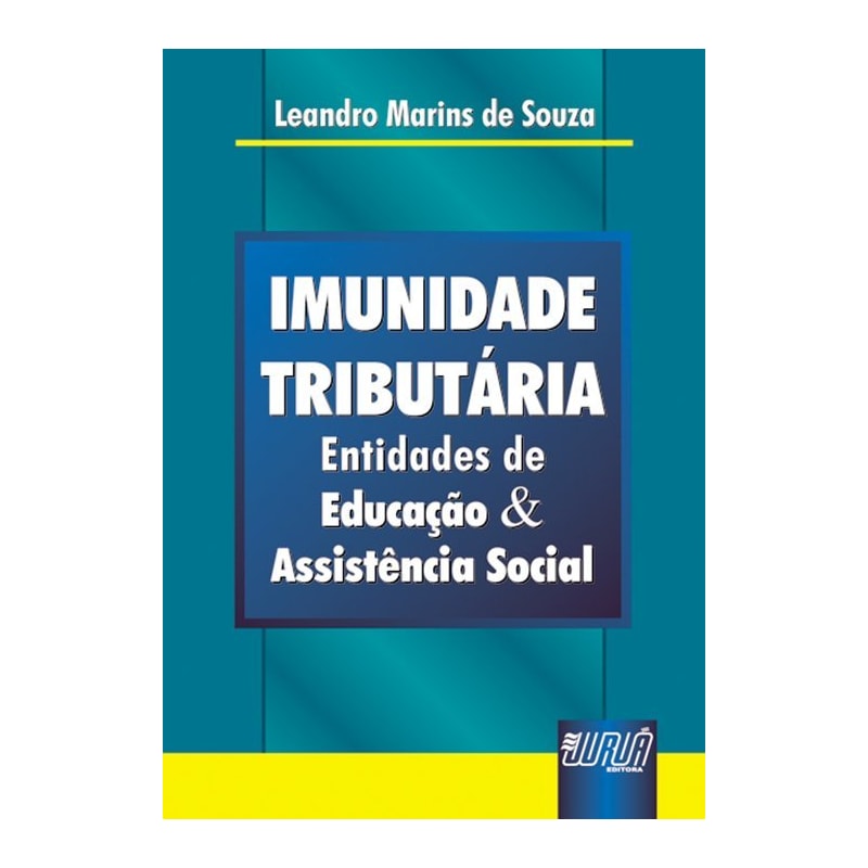 IMUNIDADE TRIBUTÁRIA - ENTIDADES DE EDUCAÇÃO & ASSISTÊNCIA SOCIAL